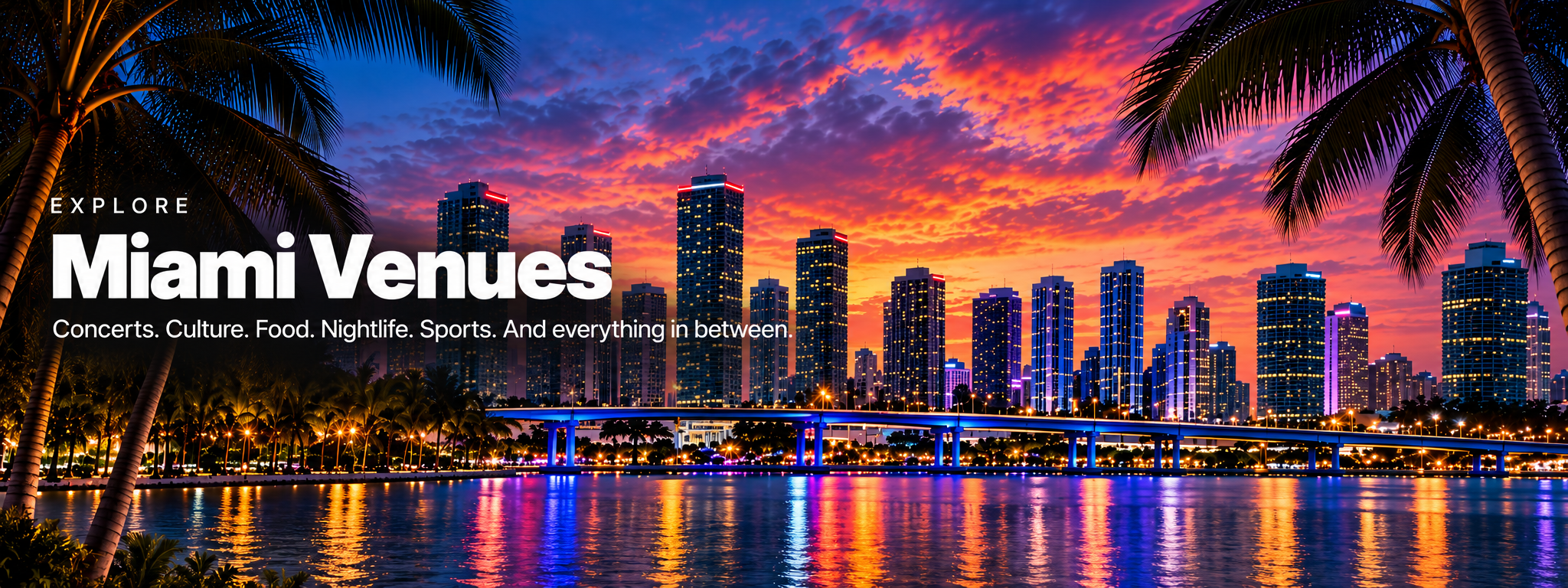 Explore Miami Venues. Concerts, culture, food, nightlife, sports and everything in between.